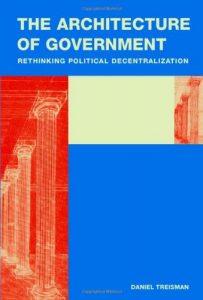 Baixar The Architecture of Government: Rethinking Political Decentralization (Cambridge Studies in Comparative Politics) pdf, epub, eBook