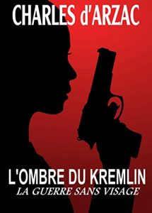 Baixar L’OMBRE DU KREMLIN: La guerre sans visage (L’AGENT DOMINO) (French Edition) pdf, epub, eBook