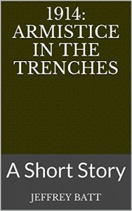 Baixar 1914: Armistice in the Trenches: A Short Story (The Lost Innocence Saga) (English Edition) pdf, epub, eBook