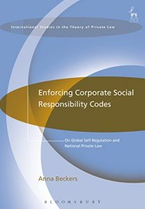 Baixar Enforcing Corporate Social Responsibility Codes: On Global Self-Regulation and National Private Law (International Studies in the Theory of Private Law) pdf, epub, eBook