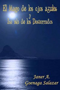 Baixar El Mago De Los Ojos Azules Y La Isla De Los Desterrados (Spanish Edition) pdf, epub, eBook