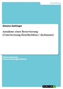 Baixar Annahme einer Reservierung (Unterweisung Hotelfachfrau / -fachmann) pdf, epub, eBook