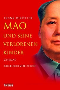 Baixar Mao und seine verlorenen Kinder: Chinas Kulturrevolution (German Edition) pdf, epub, eBook