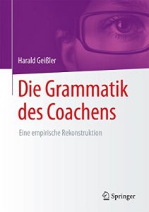 Baixar Die Grammatik des Coachens: Eine empirische Rekonstruktion pdf, epub, eBook