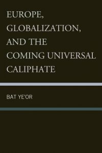 Baixar Europe, Globalization, and the Coming of the Universal Caliphate pdf, epub, eBook