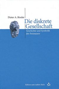 Baixar Die diskrete Gesellschaft: Geschichte und Symbolik der Freimaurer (Edition zum rauhen Stein) (German Edition) pdf, epub, eBook