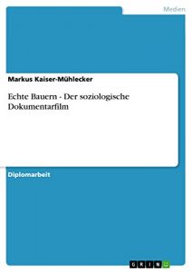 Baixar Echte Bauern – Der soziologische Dokumentarfilm pdf, epub, eBook