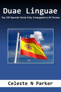 Baixar Duae Linguae: Top 100 Spanish Verbs Fully Conjugated in All Tenses (Spanish Edition) pdf, epub, eBook