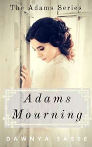 Baixar Adams Mourning: A Christian Historical Romance (The Adams Series Book 1) (English Edition) pdf, epub, eBook