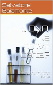 Baixar Il DNA, la prova certa?: biologia molecolare e processo penale trattati in maniera semplice (Italian Edition) pdf, epub, eBook
