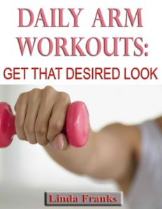 Baixar Daily Arm Workouts: Get That Desired Look (German Edition) pdf, epub, eBook