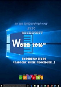 Baixar Je me perfectionne avec Word 2016: Ecrire un livre avec Word (French Edition) pdf, epub, eBook