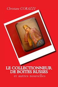Baixar Le collectionneur de boites russes et autres nouvelles (French Edition) pdf, epub, eBook