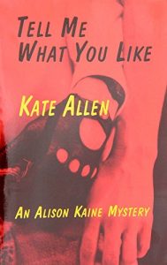Baixar Tell Me What You Like (An Alison Kaine Mystery Book 1) (English Edition) pdf, epub, eBook