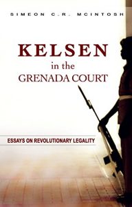 Baixar Kelsen in the Grenada Court: Essays on Revolutionary Legality (English Edition) pdf, epub, eBook