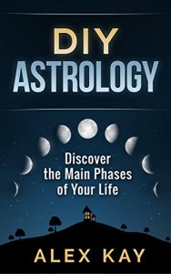 Baixar DIY Astrology: Discover the Main Phases of Your Life (English Edition) pdf, epub, eBook