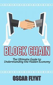 Baixar Blockchain: The Ultimate Guide to Understanding the Hidden Economy (English Edition) pdf, epub, eBook
