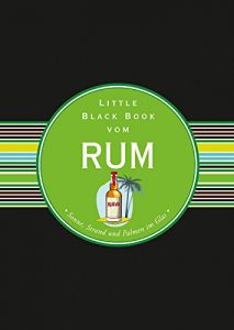 Baixar Das Little Black Book vom Rum: Sonne, Strand und Palmen im Glas (Little Black Books (Deutsche Ausgabe)) pdf, epub, eBook