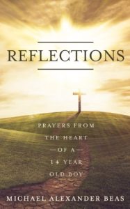 Baixar Reflections: Prayers from the Heart of a 14 – Year Old Boy: A Small Victory in Prayer (English Edition) pdf, epub, eBook
