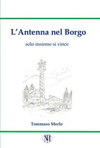 Baixar L’antenna nel borgo: Solo insieme si vince (Italian Edition) pdf, epub, eBook