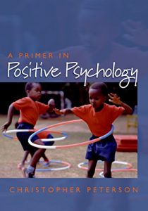 Baixar A Primer in Positive Psychology (Oxford Positive Psychology Series) pdf, epub, eBook