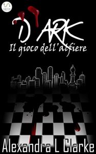 Baixar D’Ark – Il gioco dell’alfiere pdf, epub, eBook