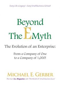 Baixar Beyond The E-Myth: The Evolution of an Enterprise: From a Company of One to a Company of 1,000! (English Edition) pdf, epub, eBook