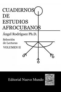 Baixar Cuadernos de Estudios Afrocubanos:  Seleccion de Lecturas. Volumen II (Spanish Edition) pdf, epub, eBook