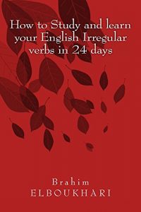 Baixar How to Study and learn your English Irregular verbs in 24 days (English Edition) pdf, epub, eBook