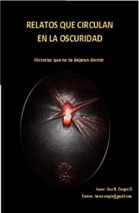 Baixar RELATOS QUE CIRCULAN EN LA OSCURIDAD: Historias que no te dejaran dormir (Spanish Edition) pdf, epub, eBook