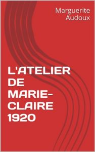 Baixar L’ATELIER DE MARIE-CLAIRE 1920 (French Edition) pdf, epub, eBook