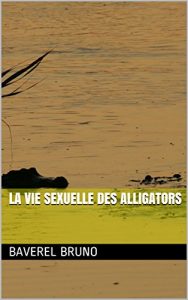 Baixar La vie sexuelle des alligators (French Edition) pdf, epub, eBook