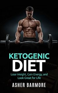 Baixar Ketogenic Diet: Lose Weight, Gain Energy, And Look Great For Life (Ketogenic Diet For Beginners, Weight Loss, Keep Weight Off, Rapid Weight Loss) (English Edition) pdf, epub, eBook