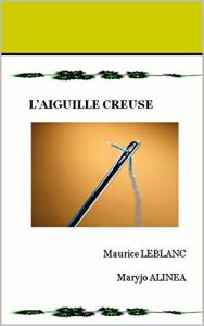 Baixar L’aiguille creuse (Arsene LUPIN t. 6) (French Edition) pdf, epub, eBook