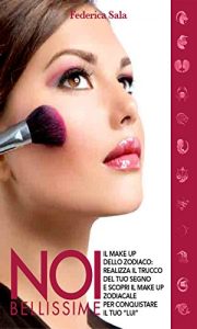 Baixar Noi bellissime – Il make up dello zodiaco – Vol. 4 pdf, epub, eBook