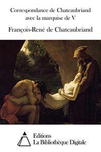 Baixar Correspondance de Chateaubriand avec la marquise de V (French Edition) pdf, epub, eBook