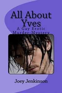 Baixar All About Yves: A Gay Erotic Murder-Mystery (English Edition) pdf, epub, eBook