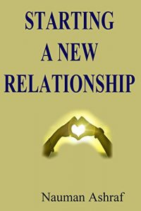 Baixar Starting A New Relationship: Guide about making new and good relations (English Edition) pdf, epub, eBook