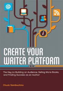 Baixar Create Your Writer Platform: The Key to Building an Audience, Selling More Books, and Finding Success as an Author pdf, epub, eBook