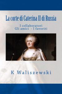 Baixar La corte di Caterina II di Russia (Italian Edition) pdf, epub, eBook