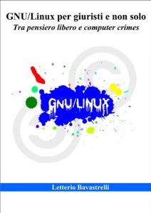 Baixar GNU/Linux per giuristi e non solo. Tra pensiero libero e computer crimes (Italian Edition) pdf, epub, eBook