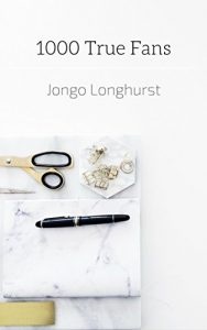 Baixar 1000 True Fans: Use Kevin Kelly’s Simple Idea to Earn A Living Doing What You Love (English Edition) pdf, epub, eBook