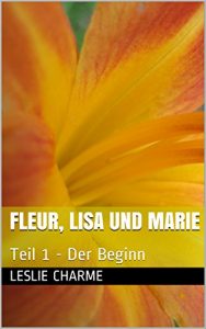 Baixar Fleur, Lisa und Marie: Teil 1 – Der Beginn (German Edition) pdf, epub, eBook