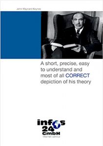 Baixar Keynes (English version): A short, precise, easy to understand and most of all CORRECT depiction of his theory (English Edition) pdf, epub, eBook