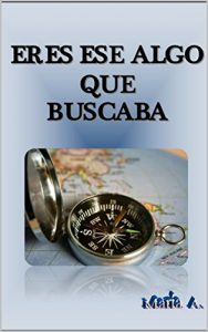 Baixar Eres Ese Algo Que Buscaba (Spanish Edition) pdf, epub, eBook