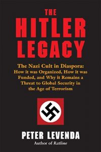 Baixar The Hitler Legacy: The Nazi Cult in Diaspora:  How it was Organized, How it was Funded, and Why it Remains a Threat to Global Security in the Age of Terrorism pdf, epub, eBook