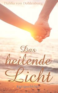 Baixar Das heilende Licht: Kurzgeschichte (German Edition) pdf, epub, eBook