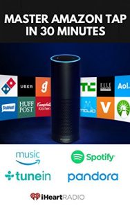 Baixar Amazon Tap: Master Amazon Tap in 30 Minutes (Amazon Echo 2016,Amazon Tap,user manual,web services,by amazon,Free books,Free Movie,Alexa Kit) (English Edition) pdf, epub, eBook