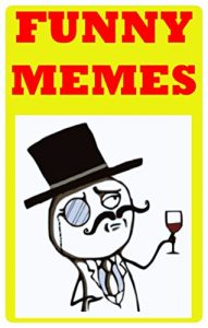 Baixar Memes: Funny Memes To Make Your Head Explode With Laughter: (Hot Memes, Dank Memes, Jokes, Comedy, Top Humor 2017) (English Edition) pdf, epub, eBook