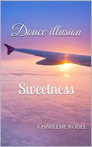Baixar Douce illusion: Sweetness (French Edition) pdf, epub, eBook
